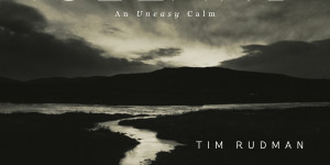 Tim Rudman: ICELAND. An Uneasy Calm