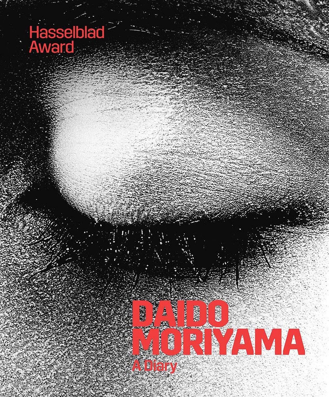 Daido Moriyama: A Diary: Hasselblad Award