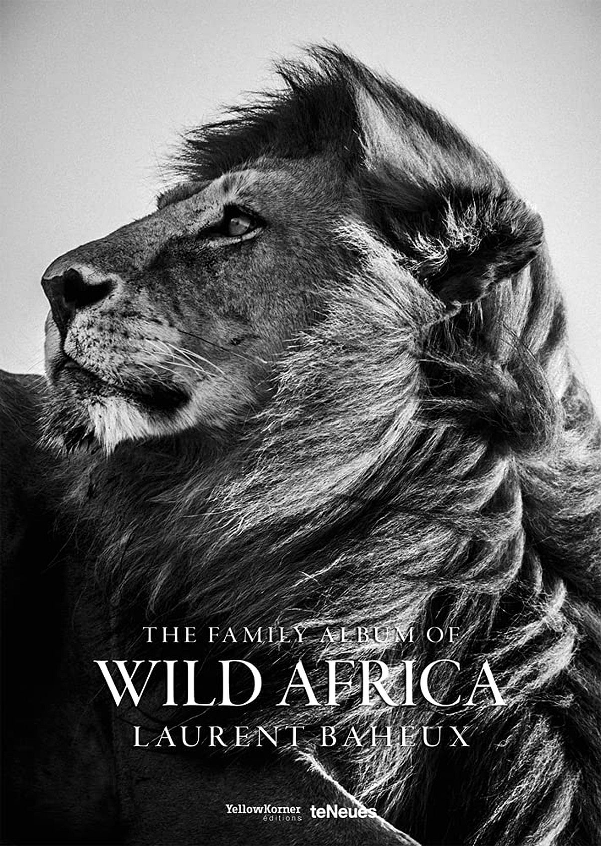 © Laurent Baheux: The Family Album of Wild Africa